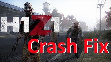 H1Z1 Crash Fix (Extremely Easy)