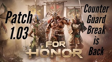 For Honor - Patch 1.03 Overview, Counter Guard Breaking is BACK!