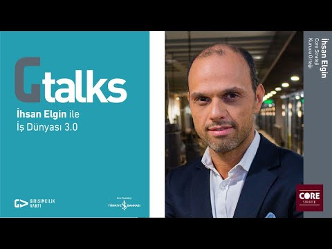 Gtalks | İhsan Elgin ile İş Dünyası 3.0