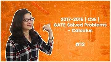12]CSE Solved Problems (Asked in GATE 2017 & 2016) - Calculus - GATE Exam Preparation