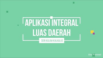 KALKULUS | APLIKASI INTEGRAL | LUAS DAERAH