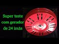 Super Teste, com Gerador de 24 imãs