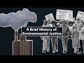 A Brief History of Environmental Justice