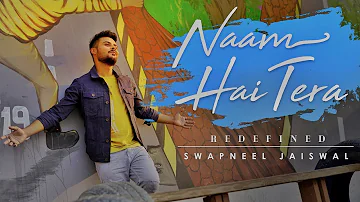 Naam Hai Tera Tera - Redefined | Swapneel Jaiswal | New Version | Cover | Himesh Reshammiya