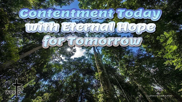 Contentment Today with Eternal Hope for Tomorrow |...