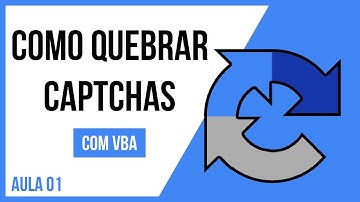 Como quebrar CAPTCHAS com VBA | Aula 01