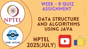 Data Structure and algorithms using Java - NPTEL 2025 (July) || WEEK 8 QUIZ ASSIGNMENT SOLUTION ||