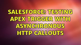 Salesforce: Testing Apex Trigger with Asynchronous HTTP Callouts