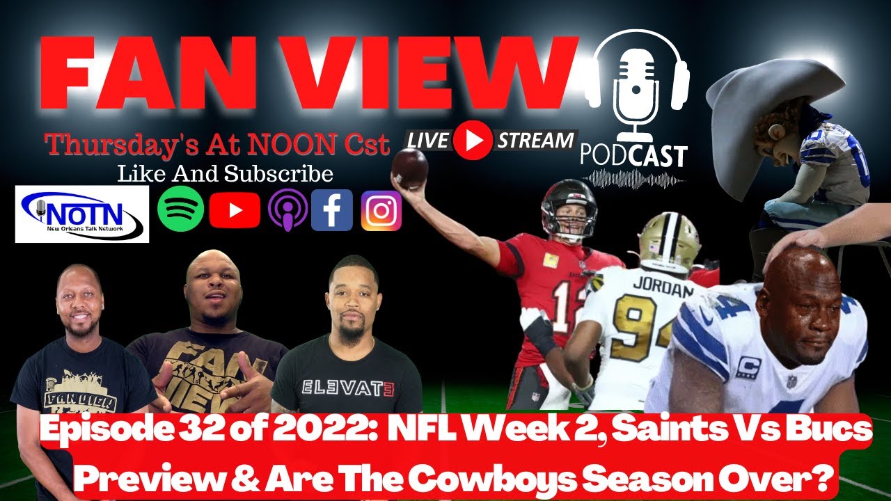 #NFL Week: #Saints Vs #Bucs Preview & Are The #Cowboys Season Over?  - Fan View Live Podcast