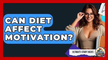 Can Diet Affect Motivation? - Ultimate Study Hacks