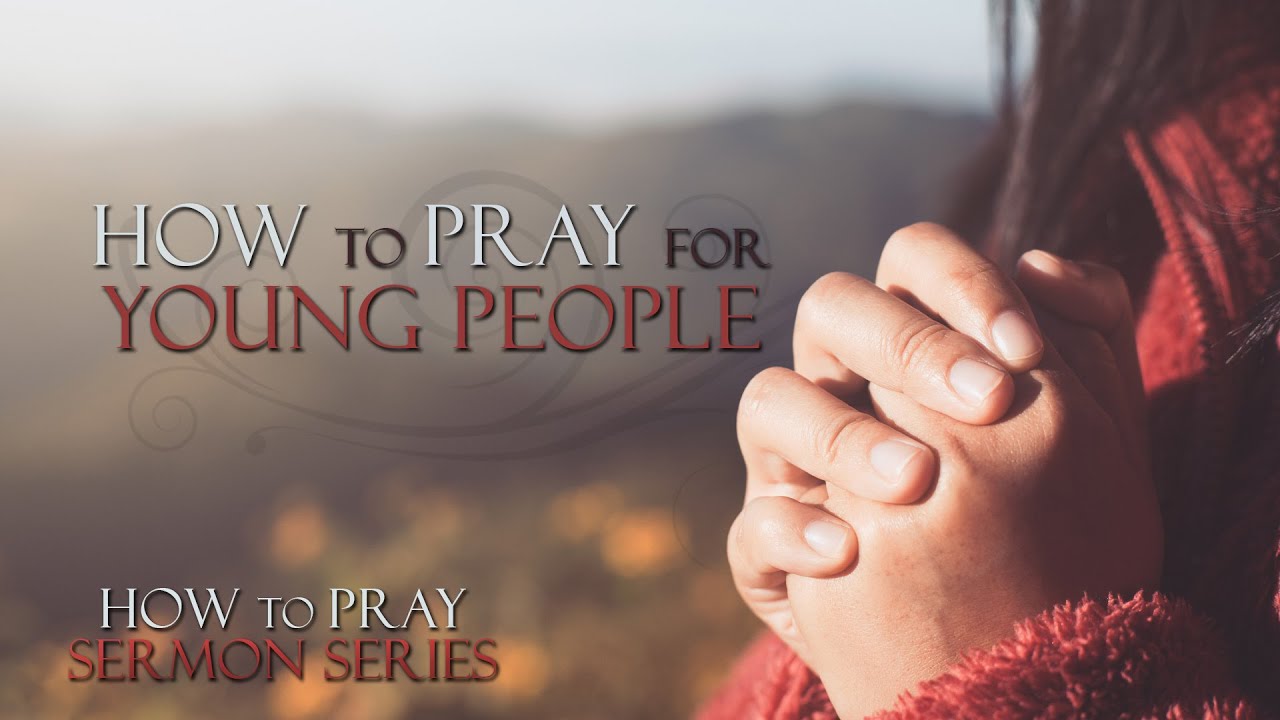 How To Pray For Young People Job 15 YouTube