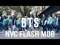 BTS LOVE YOURSELF NYC FLASH MOB BY I LOVE DANCE