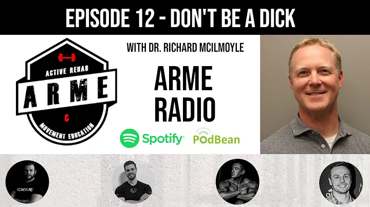 ARME Radio Ep 12 - Don't be a dick with Dr. Richar...