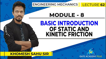 Lecture 62 | Module 8 | Basic Introduction of Static & Kinetic Friction | Engineering Mechanics