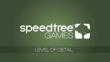 SpeedTree 8: Level of Detail
