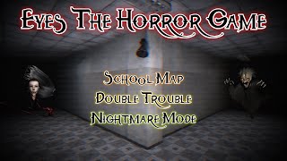 Double trouble in nightmare mode in the school - Eyes The Horror Game