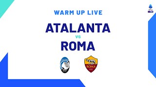 🔴 LIVE | Warm up | Atalanta-Roma | Serie A TIM 2023/24