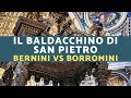 Il Baldacchino di San Pietro. Il confronto tra Bernini e Borromini