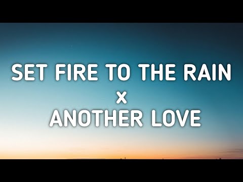 Adele X Tom Odell - Set Fire To The Rain X Another Love