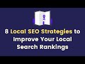 8 Local SEO Strategies to Improve Your Local Search Rankings