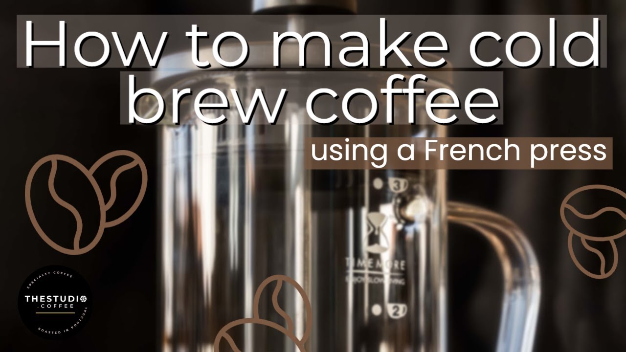 How to Make Cold Brew in a French Press