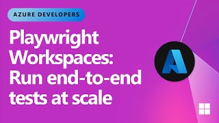 Playwright Workspaces: Run end-to-end tests at scale