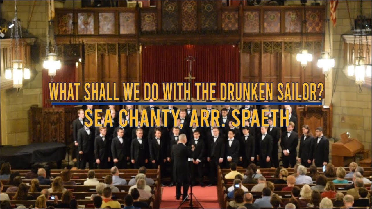 What Shall We Do With The Drunken Sailor? - Pitt Men's Glee Club