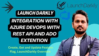 What is Launch Darkly used for | What do you need to integrate Launch Darkly with Azure DevOps
