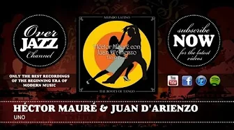 Héctor Mauré & Juan D'Arienzo - Uno Héctor Mauré & Juan D'Arienzo - Uno