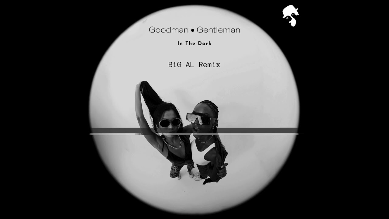Goodman & Gentleman - In the Dark (BiG AL Remix)