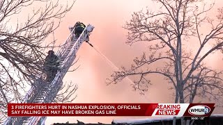 3 firefighters hurt in Nashua explosion; officials say falling ice may have broken gas line