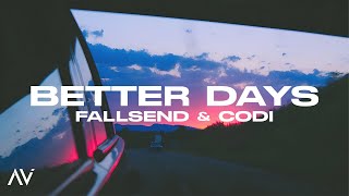 Fallsend \u0026 Codi - Better Days🍀(Lyrics)