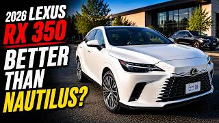 The 2026 Lexus RX 350 Is Good... But Is It Better Than the Lincoln Nautilus?