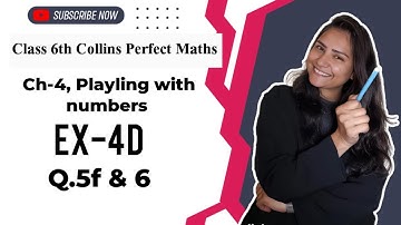 Chapter 4 Playing with numbers Class 6th maths |Ex-4D Q 5,6Full solution| Collins Perfect Maths.