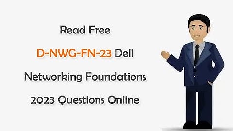 Read Free D-NWG-FN-23 Dell Networking Foundations 2023 Questions Online