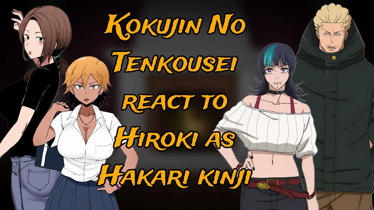 [NTR] Kokujin No Tenkousei react to Hiroki as Hakari
