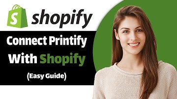 How To Connect Printify With Shopify: Step-by-Step Tutorial