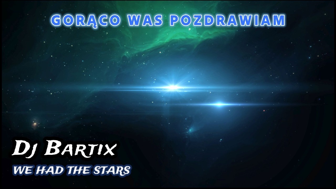 Dj Bartix - We Had The Stars