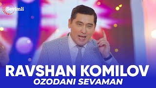 Ravshan Komilov - Ozodani sevaman | Равшан Комилов - Озодани севаман