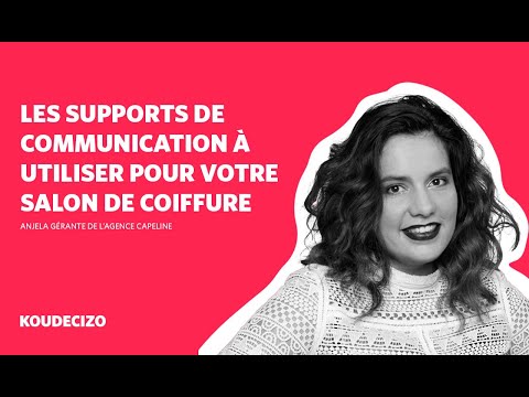 Les supports de communication pour votre salon de coiffure avec Anjela Gauvin