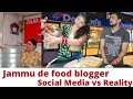 Jammu de food blogger  social media vs reality  part 1st  nehanitinvlogs jammu