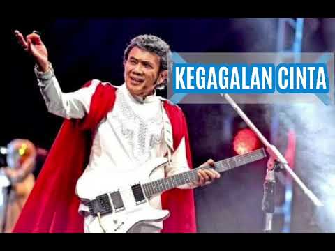 RHOMA IRAMA KEGAGALAN CINTA // KEGAGALAN CINTA RHOMA IRAMA MP3 TANPA IKLAN