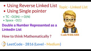 Double a Number Represented as a Linked List   (LeetCode  2816) (2 Approaches)