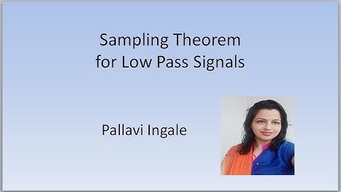 Sampling Theorem for Low Pass Signals || Part 1 ||