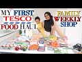 MY FIRST TESCO WEEKLY FOOD SHOP | £108 FAMILY WEEKLY GROCERY HAUL!