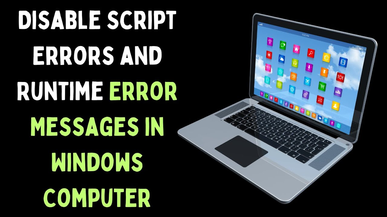 How to Disable Script Errors and Runtime Error Messages in Windows 11 ...