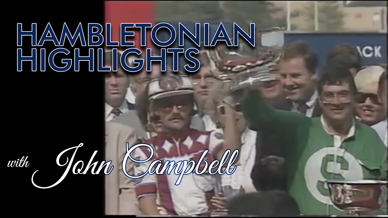 Hambletonian Highlights w/John Campbell | #4 Mack Lobell