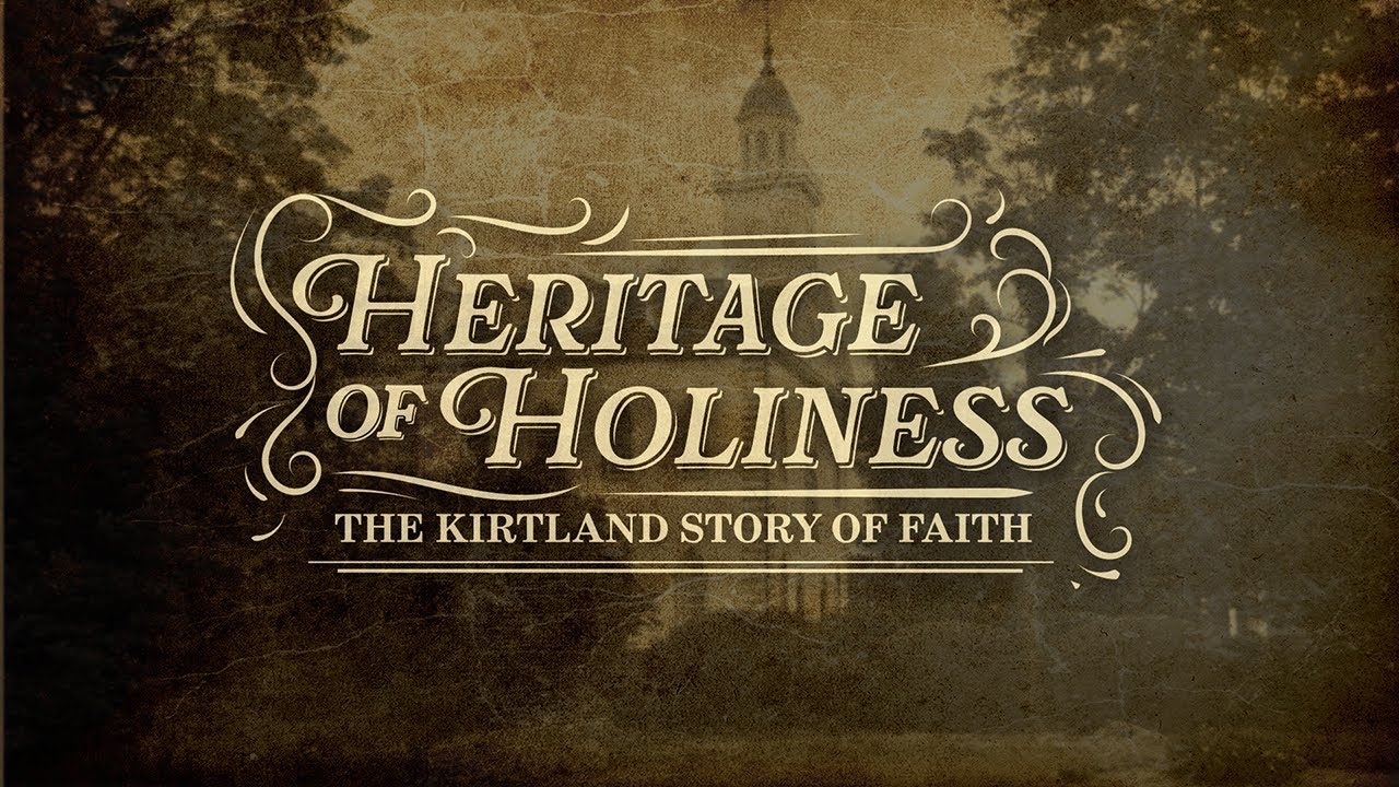Наследие святости: история веры в Киртланде