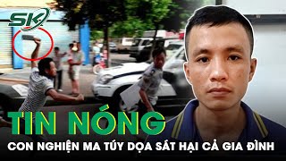 Tin Nóng: Bắt Giữ “Con Nghiện” Nhiều Lần Cầm Hung Khí Dọa Sát Hại Cha Mẹ Ruột Ở Vĩnh Long | SKĐS