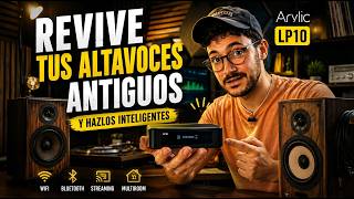 🔊 Convierte tus ALTAVOCES ANTIGUOS en INTELIGENTES 🤯 Arylic LP10